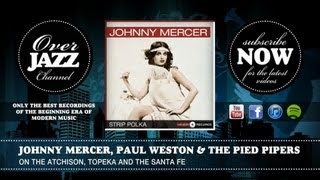 Watch Johnny Mercer On The Atchison Topeka And The Santa Fe video