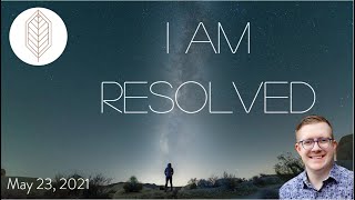 I Am Resolved