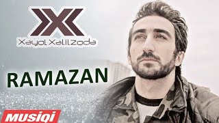 Xəyal Xəlilzadə - Ramazan
