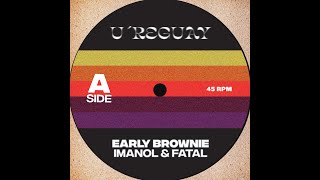 Imanol & Fatal - Early Brownie [U're Guay Vol. 1]