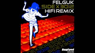 Felguk - Side By Side (Hifi Remix) [Electro House]