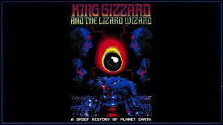 Watch King Gizzard  The Lizard Wizard A Brief History Of Planet Earth video