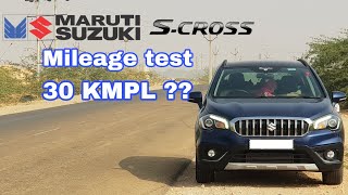 Maruti Suzuki S-cross Mileage test | maruti scross deliveres 30kmpl mileage | S-cross mileage test