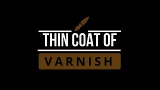 Thin Coat Of Varnish, Episode 1