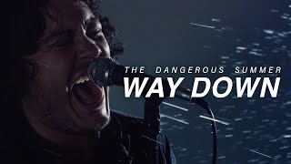 The Dangerous Summer - Way Down