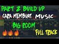 Part 2 - Belajar Membuat Build up Big Room seperti pro