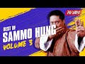 BEST OF SAMMO HUNG FIGHT SCENES | Volume 3
