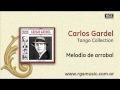 Carlos Gardel - Melodía de arrabal