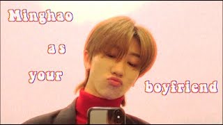 ?????minghao as your boyfriend ?????