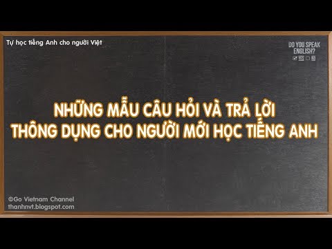 Những câu hỏi và trả lời bằng tiếng Anh cho người mới học - Tiếng Anh cho người Việt