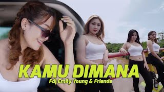 FDJ Emily Young & Friends - Kamu Dimana ( Music )