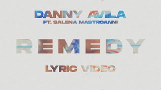 Danny Avila Feat. Salena Mastroianni - Remedy (Hexagon) Lyric Video