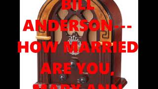 Watch Bill Anderson How Married Are You Mary Ann video