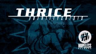 Watch Thrice Unquestioned Answers video