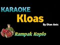 KLOAS - Dian Anic - KARAOKE HD VERSI KOPLO RAMPAK