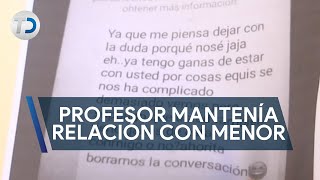 Profesor Mantenía Relación Con Alumna Menor De Edad