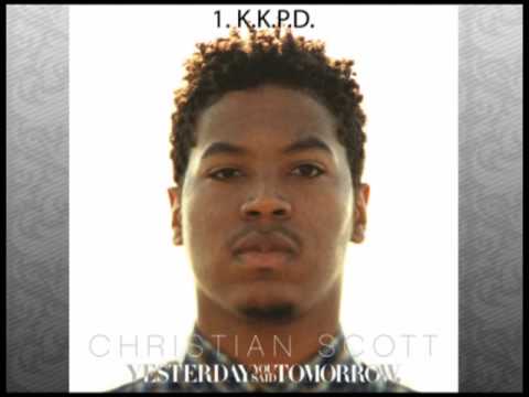 Christian Scott - Yesterday You Said Tomorrow - KKPD Christian Scott - Yesterday You Said Tomorrow - KKPD
