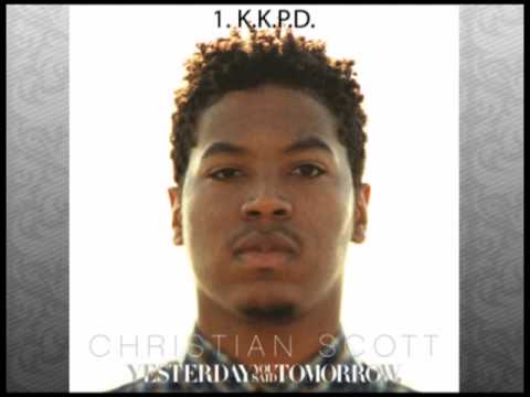 Christian Scott - Yesterday You Said Tomorrow - KKPD