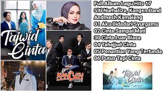 Full Album Lagu Hits Siti Nurhaliza Kangen Band Andmesh Kamaleng #ost #sinetron #tajwidcinta #sctv