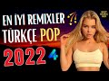 TÜRKÇE POP ŞARKILAR REMİX 2022 🔥 Türkçe Pop Remix Şarkılar 2021