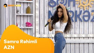Səmra Rəhimli - AZN