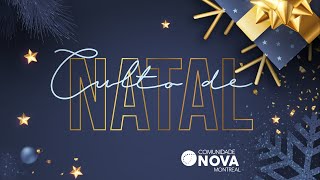 ✝️ Comunidade Nova Montreal | Culto de Natal 24 de Dezembro | #cultoonline