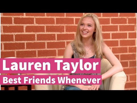 Lauren Taylor talks Best Friends Whenever 1st episode!