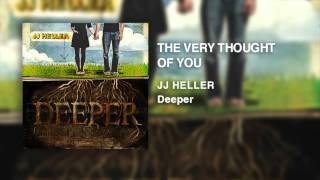 Watch Jj Heller The Very Thought Of You video