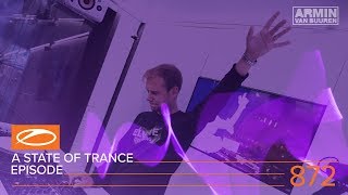 A State Of Trance Episode 872 (#Asot872) - Armin Van Buuren