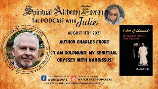 Episode #58: Author Charles Frode: "I Am Goldmund: My Spiritual Odyssey with Narcissus"