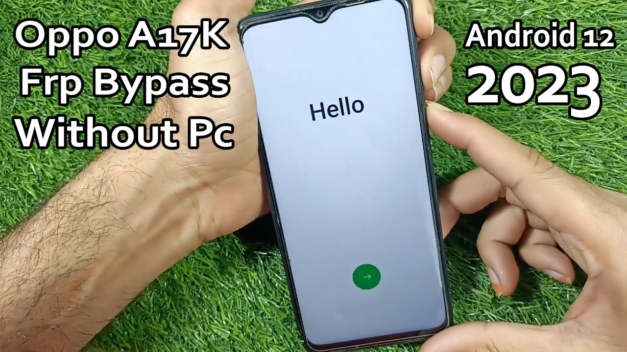 Oppo A17K (CPH2471) Frp Bypass Android 12 No Voice Oppo A17K (CPH2471) Frp Bypass Android 12 No Voice