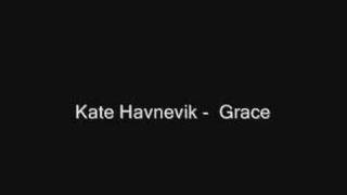 Watch Kate Havnevik Grace video