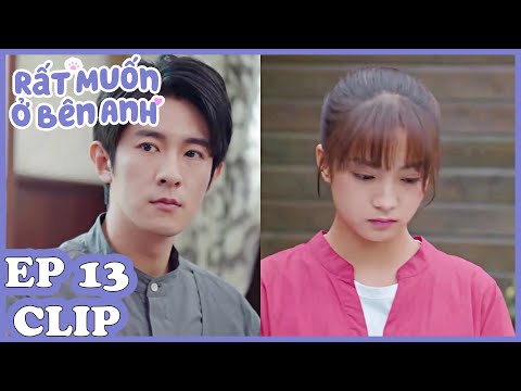 Clip | Rất Muốn Ở Bên Anh - Tập 13 (Vietsub)| Top Phim Ngôn Tình Hiện Đại 2020 | WeTV Vietnam