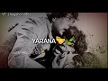BEST song For Friend 👬 whatsapp status | Yarana Yar Ka Na kabhi chutegaa 🥰|