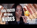 NEW TOO FACED NATURAL NUDE LIPSTICKS ON WOC | ARE THEY DARK SKIN APPROVED??? | Andrea Renee