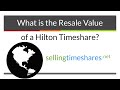 What is the Resale Value of a Hilton Timeshare?