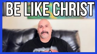 RBT 727 - Be like Christ