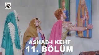 ASHAB-I KEHF 11. BÖLÜM FULL HD (YEDİ UYURLAR)