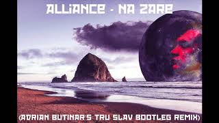 Alliance - Na Zare (Adrian Butinar Tru Slav Bootleg Remix)