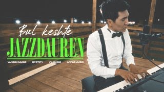 Jazzdauren - Bul Keshte [Music Video]