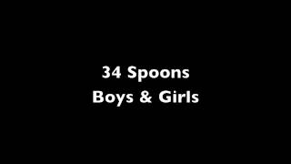 Watch 34 Spoons Boys And Girl video