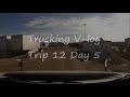 Big Rig Talk Trucking V-log Trip 12 Day 5