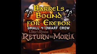 Barrels Bound For Erebor | 4-Dwarf Crew | Lord Of The Rings: Return To Moria Song
