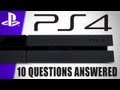 PS4 Q&amp;A: 10 Of Your PlayStation 4 Questions Answered