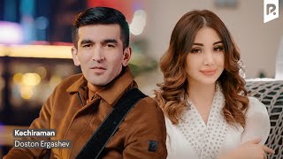 Doston Ergashev - Kechiraman (Official Video)