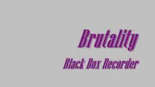 Watch Black Box Recorder Brutality video