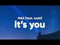 MAX - IT'S YOU (Lyrics) feat. keshi