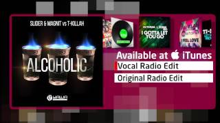 Slider & Magnit Vs. T-Killah - Alcoholic (Vocal Radio Edit)