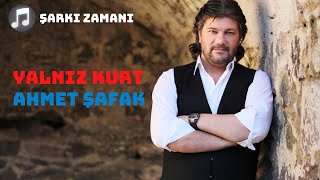 Ahmet Şafak-🎵Yalnız Kurt