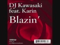 Dj Kawasaki - Blazin (feat. Karin) (T.J.M. dub mix)